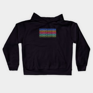 Nothing matters Kids Hoodie